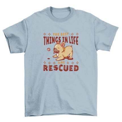 Rescue dogs cute quote t-shirt