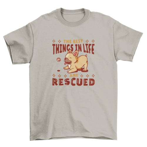 Rescue dogs cute quote t-shirt