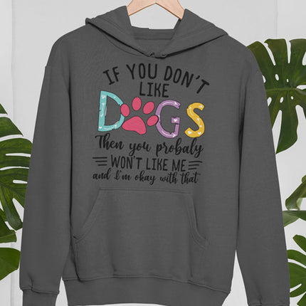 If You Don't Like Dogs Hoodie